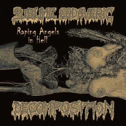 Sublime Cadaveric Decomposition Raping Angels In Hell