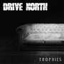 Drive North - Trophies